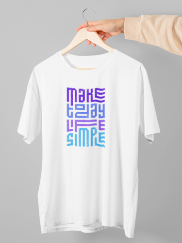 Make Today Life Simple T-shirt