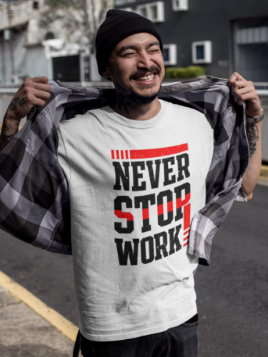 Never Stop Work Printed T-shirt