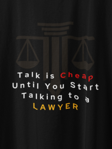 Talk Is Cheap Until You Start Talking To A Lawyer,SOA College T-shirt