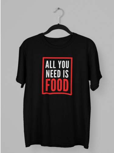 All You Need Is Food Unisex T-shirt