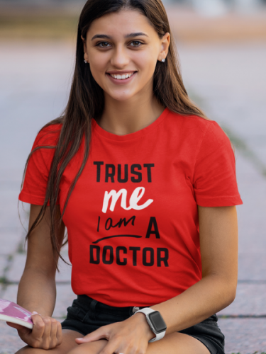 Trust me I Am A Doctor T-shirt