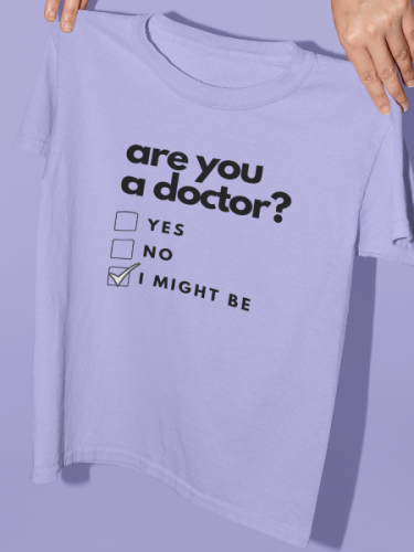 Are You A Doctor Unisex T-shirt