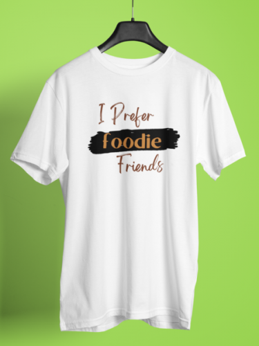 I Prefer Foodie Friends T-shirt