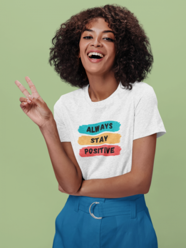 Always Stay Positive T-shirt