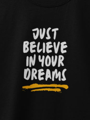 Just Believe In Your Dreams Black T-shirt